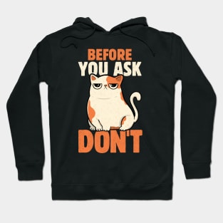 Before You Ask Don't by Tobe Fonseca Hoodie